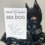 How to Make a Sex Dog V2 (A5 Zine) from James Newland Illustration.