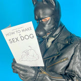 How to Make a Sex Dog V3 (A5 Zine) from James Newland Illustration.