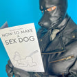 How to Make a Sex Dog V4 (A5 Zine) from James Newland Illustration.